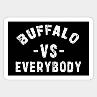 Buffalo Vs Everybody: Newest "Buffalo Vs Everybody" design for buffalo lovers Magnet